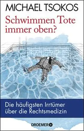 Tsokos |  Schwimmen Tote immer oben? | Buch |  Sack Fachmedien