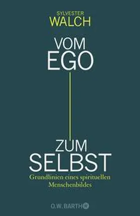 Walch |  Vom Ego zum Selbst | Buch |  Sack Fachmedien