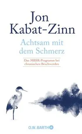 Kabat-Zinn |  Achtsam mit dem Schmerz | Buch |  Sack Fachmedien