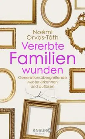 Orvos-Tóth |  Vererbte Familienwunden | Buch |  Sack Fachmedien