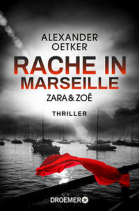 Oetker |  Zara und Zoë - Rache in Marseille | Buch |  Sack Fachmedien