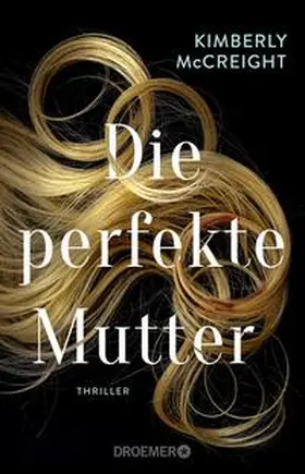 McCreight |  Die perfekte Mutter | Buch |  Sack Fachmedien