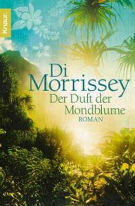 Morrissey |  Der Duft der Mondblume | eBook | Sack Fachmedien