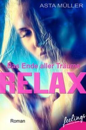 Müller |  Relax - Das Ende aller Träume | eBook | Sack Fachmedien