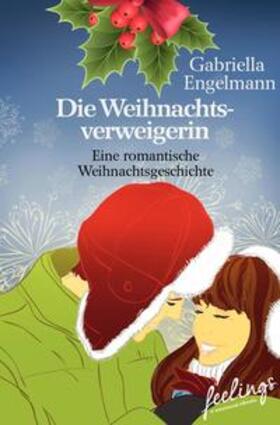 Engelmann |  Die Weihnachtsverweigerin | eBook | Sack Fachmedien