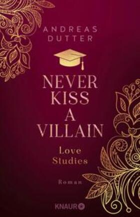 Dutter |  Love Studies: Never Kiss a Villain | eBook | Sack Fachmedien