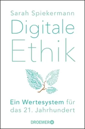 Spiekermann |  Digitale Ethik | eBook | Sack Fachmedien