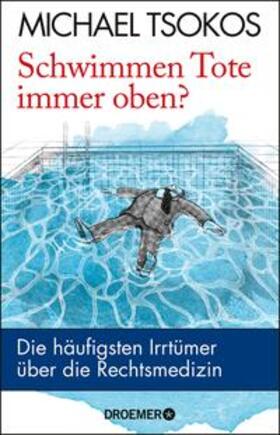 Tsokos |  Schwimmen Tote immer oben? | eBook | Sack Fachmedien