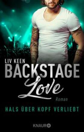 Keen |  Backstage Love – Hals über Kopf verliebt | eBook | Sack Fachmedien