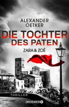 Oetker |  Zara und Zoë - Die Tochter des Paten | eBook | Sack Fachmedien