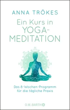 Trökes |  Ein Kurs in Yoga-Meditation | eBook | Sack Fachmedien