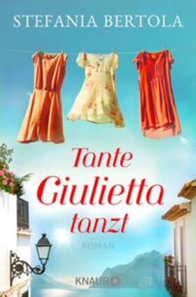 Bertola |  Tante Giulietta tanzt | eBook | Sack Fachmedien