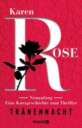 Rose |  Neuanfang. Eine Kurzgeschichte zum Thriller »Tränennacht« | eBook |  Sack Fachmedien