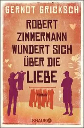 Gricksch |  Robert Zimmermann wundert sich über die Liebe | Buch |  Sack Fachmedien