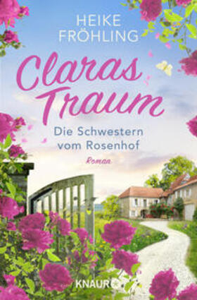 Fröhling |  Die Schwestern vom Rosenhof. Claras Traum | Buch |  Sack Fachmedien