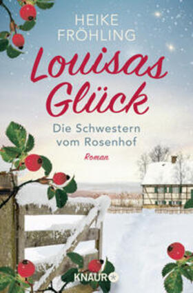 Fröhling |  Die Schwestern vom Rosenhof. Louisas Glück | Buch |  Sack Fachmedien