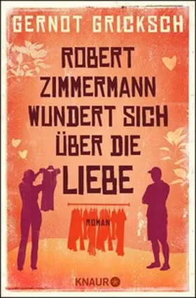 Gricksch |  Robert Zimmermann wundert sich über die Liebe | eBook | Sack Fachmedien