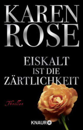 Rose |  Eiskalt ist die Zärtlichkeit | Buch |  Sack Fachmedien