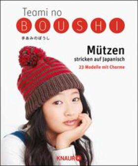  Teami no Boushi - Mützen stricken und häkeln auf Japanisch | Buch |  Sack Fachmedien