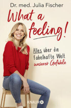 Fischer |  What a feeling! | Buch |  Sack Fachmedien