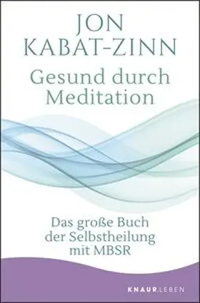 Kabat-Zinn | Gesund durch Meditation | Buch | 978-3-426-87837-8 | sack.de