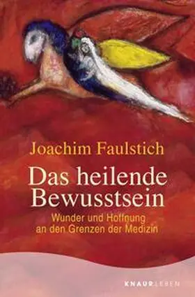 Faulstich |  Das heilende Bewusstsein | Buch |  Sack Fachmedien