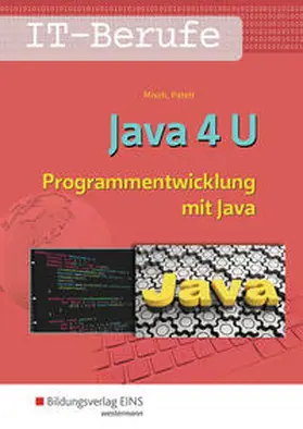 Misch / Patett |  IT-Berufe. Java 4 U: Schulbuch | Buch |  Sack Fachmedien