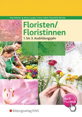 Ahrens / Rötscher / Langen |  Floristen / Floristinnen. Fachkunde: . Schulbuch 1.-3. Jahr | Buch |  Sack Fachmedien