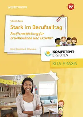 Schleth-Tams / Fthenakis |  Kompetent erziehen. Stark im Berufsalltag - Resilienzstärkung für Erzieherinnen und Erzieher: Praxisband | Buch |  Sack Fachmedien