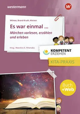 Moser / Fthenakis / Wilmes |  Kompetent erziehen. Es war einmal - Märchen erzählen: Praxisband | Buch |  Sack Fachmedien