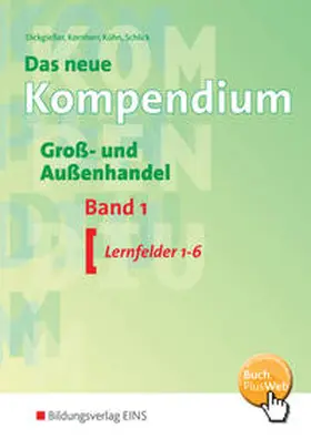 Dickgießer / Kornherr / Kühn |  Das neue Kompendium Groß- und Außenhandel 1 | Buch |  Sack Fachmedien