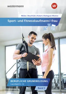 Reschitzki / Rickert / Müller |  Sport- und Fitnesskaufmann/ -frau. Lernfelder 9-12: Schulbuch | Buch |  Sack Fachmedien