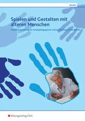 Wilmes | Spielen und Gestalten mit älteren Menschen | Buch | 978-3-427-40192-6 | sack.de