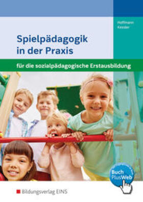Hoffmann / Kessler |  Spielpädagogik in der Praxis. Schulbuch | Buch |  Sack Fachmedien