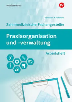 Verhuven / Spies / Hoffmann |  Praxisorganisation und -verwaltung für Zahnmedizinische Fachangestellte | Buch |  Sack Fachmedien