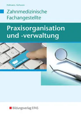 Verhuven / Spies / Hofmann |  Praxisorganisation und -verwaltung / Praxisorganisation und -verwaltung für Zahnmedizinische Fachangestellte | Buch |  Sack Fachmedien