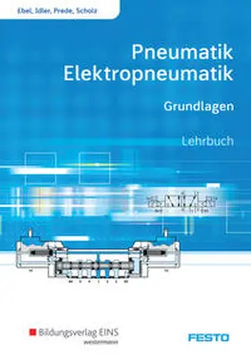 Ebel / Idler / Prede |  Pneumatik und Elektropneumatik. Grundlagen. Schulbuch | Buch |  Sack Fachmedien