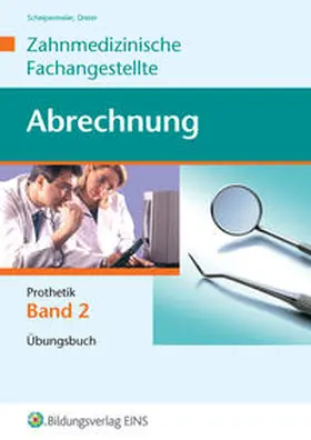 Scheipermeier / Fischer |  Abrechnung Zahnmedizinische Fachangestellte 2. Prothetik. Fachbuch | Buch |  Sack Fachmedien