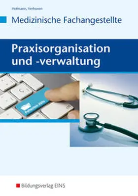 Hofmann / Spies / Verhuven |  Praxisorganisation und -verwaltung | Buch |  Sack Fachmedien