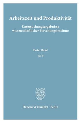  Arbeitszeit und Produktivität. Untersuchungsergebnisse wissenschaftlicher Forschungsinstitute. | Buch |  Sack Fachmedien