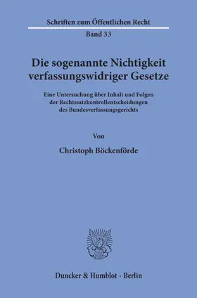 Böckenförde |  Die sogenannte Nichtigkeit verfassungswidriger Gesetze. | Buch |  Sack Fachmedien