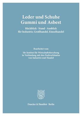  Leder und Schuhe, Gummi und Asbest. Rückblick ¿ Stand ¿ Ausblick für Industrie, Großhandel, Einzelhandel. | Buch |  Sack Fachmedien