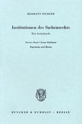 Eichler |  Institutionen des Sachenrechts. | Buch |  Sack Fachmedien