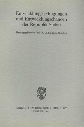 Stucken |  Entwicklungsbedingungen und Entwicklungschancen der Republik Sudan. | Buch |  Sack Fachmedien