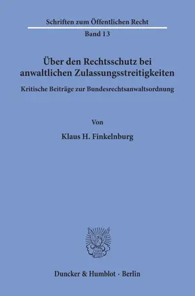 Finkelnburg |  Über den Rechtsschutz bei anwaltlichen Zulassungsstreitigkeiten. | Buch |  Sack Fachmedien