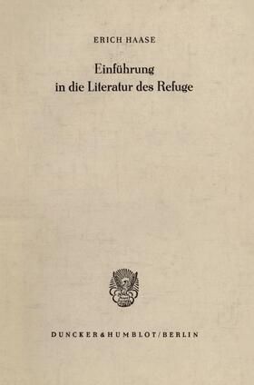 Haase |  Einführung in die Literatur des Refuge. | Buch |  Sack Fachmedien
