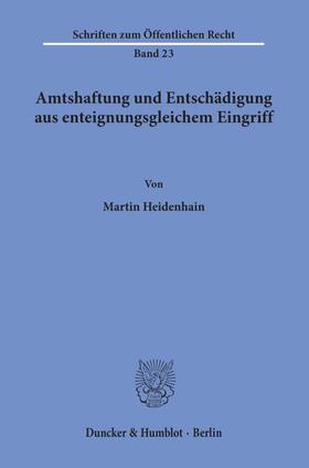 Heidenhain |  Amtshaftung und Entschädigung aus enteignungsgleichem Eingriff. | Buch |  Sack Fachmedien