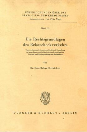 Heinichen |  Die Rechtsgrundlagen des Reisescheckverkehrs. | Buch |  Sack Fachmedien