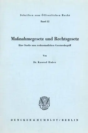 Huber |  Maßnahmegesetz und Rechtsgesetz. | Buch |  Sack Fachmedien