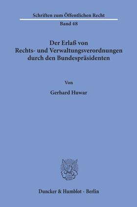 Huwar | Der Erlaß von Rechts- und Verwaltungsverordnungen durch den Bundespräsidenten. | Buch | 978-3-428-00672-4 | sack.de